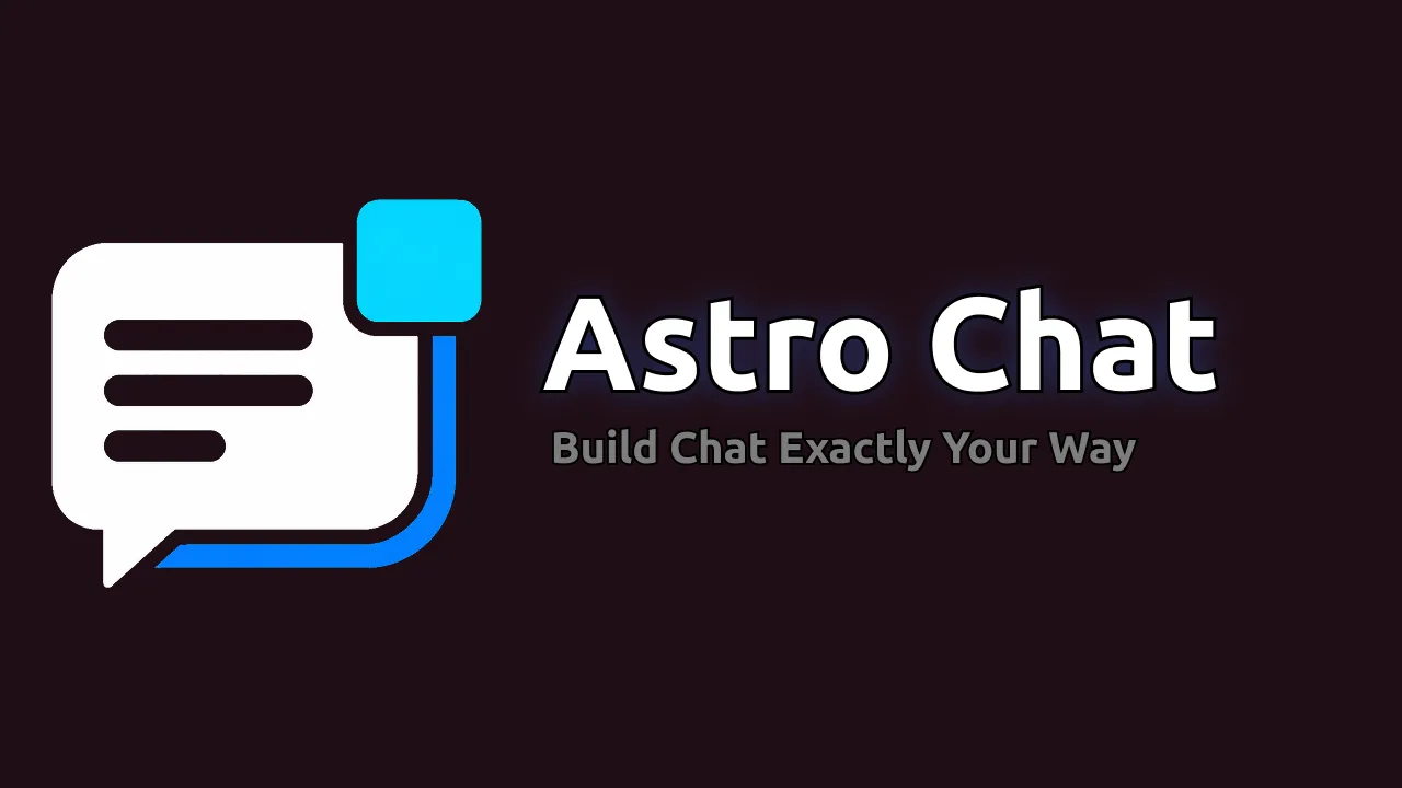 Astro Chat product cover with layered chat bubbles and the words Build Chat Exactly Your Way